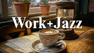 Work \u0026 Jazz | Relaxing Piano Jazz and Bossa Nova For Work, Study \u0026 Relax