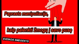 Kaip palenkti žmogų į savo pusę - keletas paprastų būdų