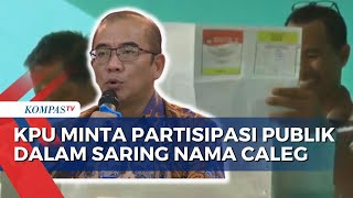 Pro-Kontra KPU Minta Partisipasi Publik Jaring Bakal Caleg 2024 Berkualitas