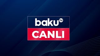 Baku TV - Canlı yayım 29.12.2024