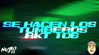 SE HACEN LOS TUMBEROS... (RKT 106) - NUBO DJ 25.8 FT CHOMA DJ