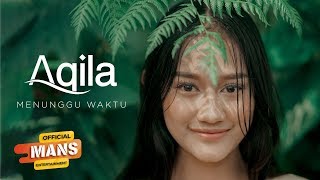 AQILA - Menunggu Waktu (Official Music Video)