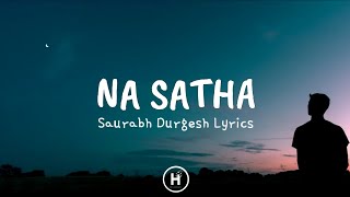 Na Sata (Lyrics) - Saurabh Durgesh