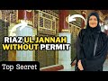 Riaz Ul  Jannah WithOut Permit | Top Secret | Riaz Ul Jannah Visit | Urooj Ismail Vlog