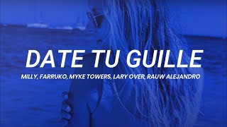 Milly, Farruko, Myke Towers, Lary Over, Rauw Alejandro - Date tu guille || LETRA