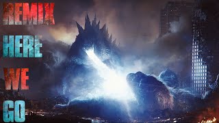 Godzilla Vs Kong here we go mashup