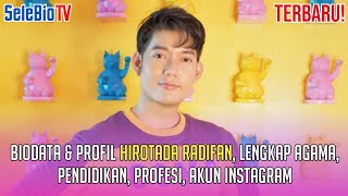 TERBARU! Biodata \u0026 Profil Hirotada Radifan, Lengkap Agama, Pendidikan, Profesi, Akun Instagram