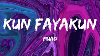 Kun Fayakun | Muad | Lyrics | Vocals Only