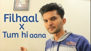 Filhaal X Tum hi aana | New Bollywood mashup | B praak| jubin nautiyal