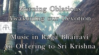 Morning Oblations | Music in Raga Bhairavi