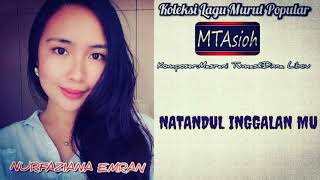 NURFAZIANA EMRAN~MURUT SONG|AUH AHINGA RIO@NATANDUL INGGALAN MU