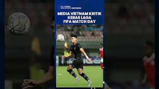 REMEHKAN INDONESIA! Media Vietnam Kembali Beri Kritik Keras FIFA Match Day Skuad Garuda Vs Argentina