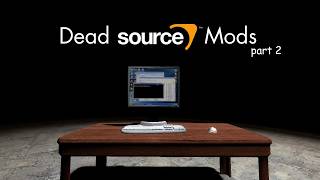 Exploring More Dead Source Mods