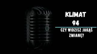 Klimat 94 - Czy Widzisz Jakąś Zmianę ?