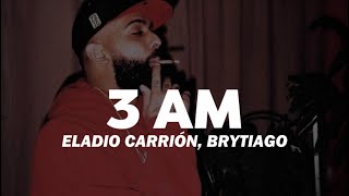 3 AM- Eladio Carrión, Brytiago (Letra)