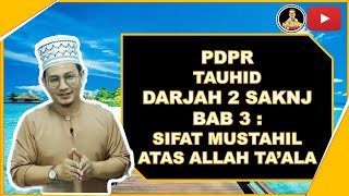 PDPR TAUHID DARJAH 2 BAB 3 : SIFAT MUSTAHIL ATAS ALLAH TA'ALA