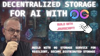 Decentralized Storage for Your AI Applications with 0G Labs