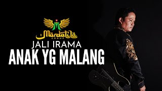 JALI IRAMA - ANAK YG MALANG | MARDATILA GROUP