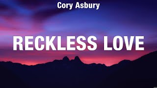 Cory Asbury - Reckless Love (Lyrics) Lauren Daigle, Gateway Worship, Hillsong Worship