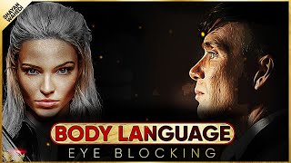 The Eye Block - Body Language 101