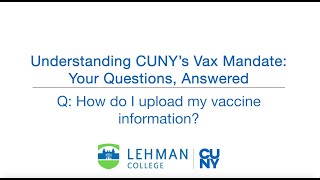 Understanding CUNY's Vax Mandate: How do I upload my vaccine information?