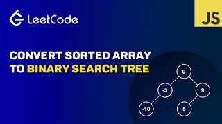 Convert Sorted Array to Binary Search Tree | JavaScript Solution | LeetCode 108