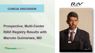 Prospective Multi-Center RAVI Registry Results w/ Marcelo Guimaraes MD|Terumo Interventional Systems