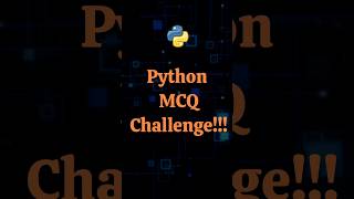 Python MCQ Challenge!!! #python #pythonprogramming #challenge