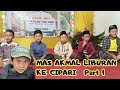 Mas Akmal Liburan ke Cipari Part 1