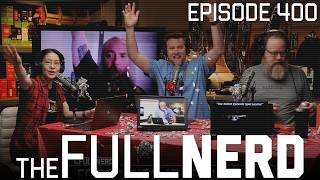 400 Episodes And 10 Years Of TFN: No Rules Celebration! | The Full Nerd ep. 400