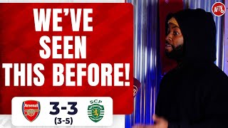 Arsenal 3-3 Sporting CP (3-5) | We’ve Seen This Before! (Dexter)