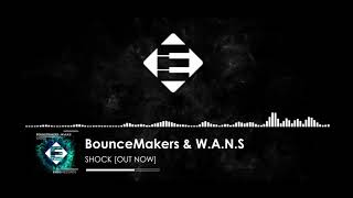 BounceMakers & W.A.N.S - Shock (Original Mix)