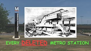 Every Deleted Metro Station