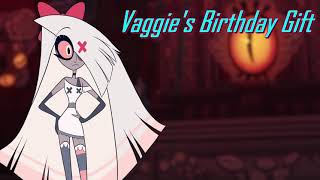 Vaggie's Birthday Gift (For Wolfku)