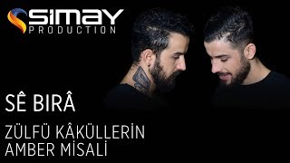 Se Bıra - Zülfü Kâküllerin Amber Misali (Official Audio)