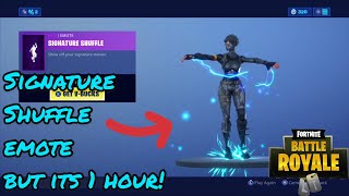 Signature Shuffle emote but it’s 1 hour!