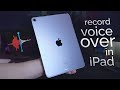 How to Record Voice Over on iPad (tutorial)