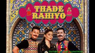 Thade Rahiyo | Meet Bros & Kanika Kapoor | Soul Touched Music 🎶