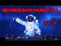 Reverse Bass Hardstyle Mix #22