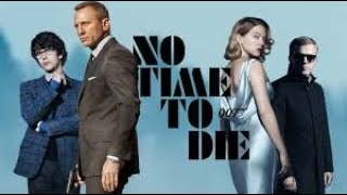 JAMES BOND 007 : NO TIME TO DIE FULL MOVIE (2021) Daniel Craig, Rami Malek HD Movie