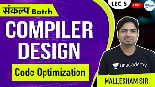 Code Optimization | Lec 5 | Compiler Design | GATE 2021 CSE | Mallesham Sir