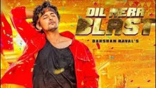 Dil Mera Blast| Darshan Raval❤️❤️ | Official Music Video |