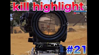 【PUBG MOBILE】kill highlight #21