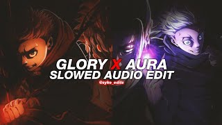 glory x aura (slowed) - ogryzek [edit audio]