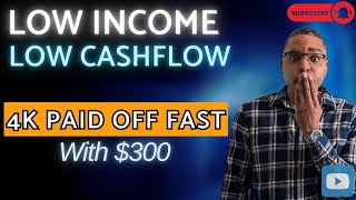 How To Pay Off $4,000 FAST....with Low Income and Low Cashflow