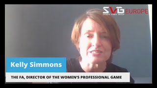 SVG Europe Sports OTT Forum 2020: Going OTT on the Women’s Game: Interview with FA’s Kelly Simmons