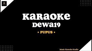 Dewa19 - Pupus (Music Karaoke Studio)