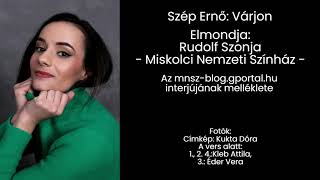 Szép Ernő Várjon - elmondja Rudolf Szonja