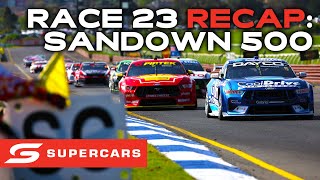 Race 23 Recap - Penrite Oil Sandown 500 | Supercars 2023