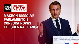 Macron dissolve parlamento e convoca novas eleições na França | AGORA CNN
